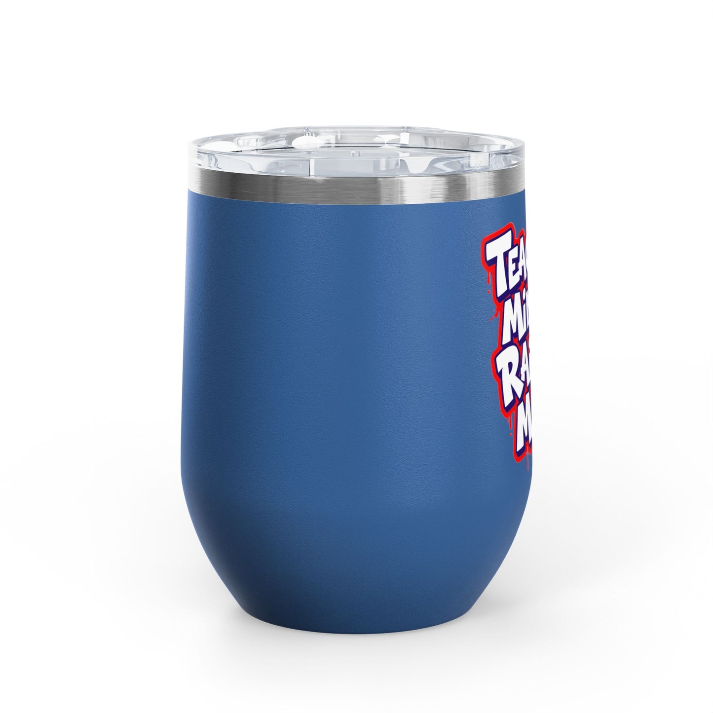 Teaching minds & raising mine Tumbler