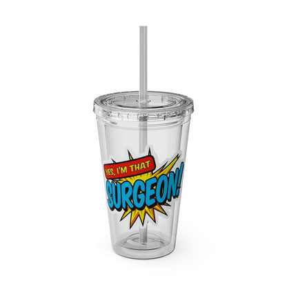 Yes, I'm that SURGEON Clear Insulated Cup
