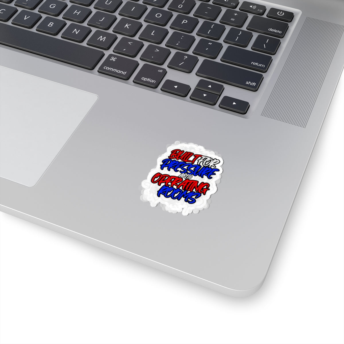 Built for pressure and operating rooms Sticker