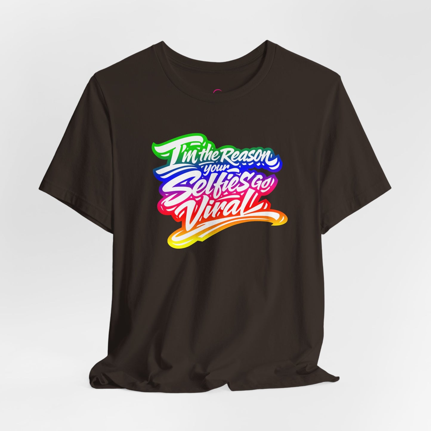 I'm the reason your selfies go viral T-shirt