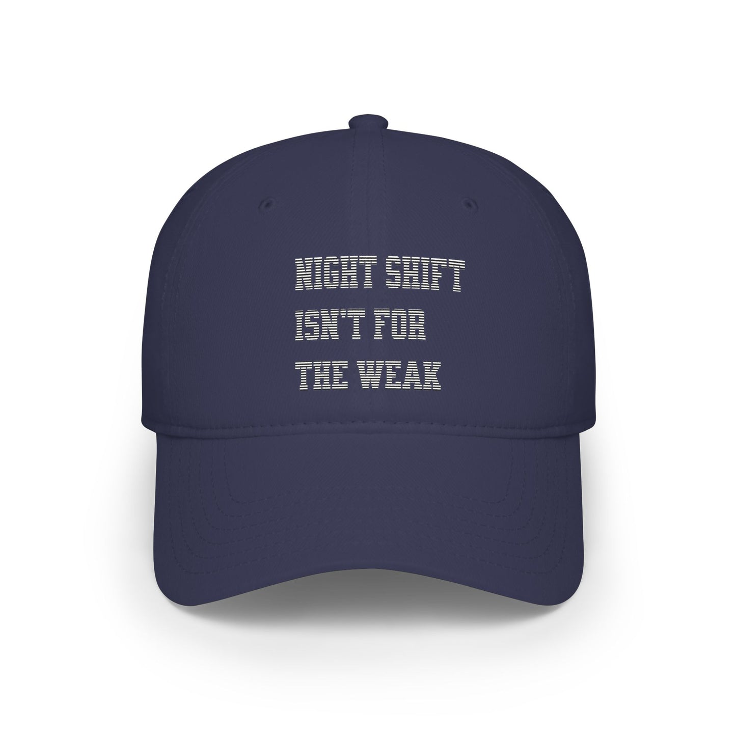 Night shift isn't for the weak Baseball Cap