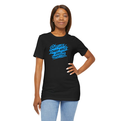 Soft life sharp nails zero competition T-shirt