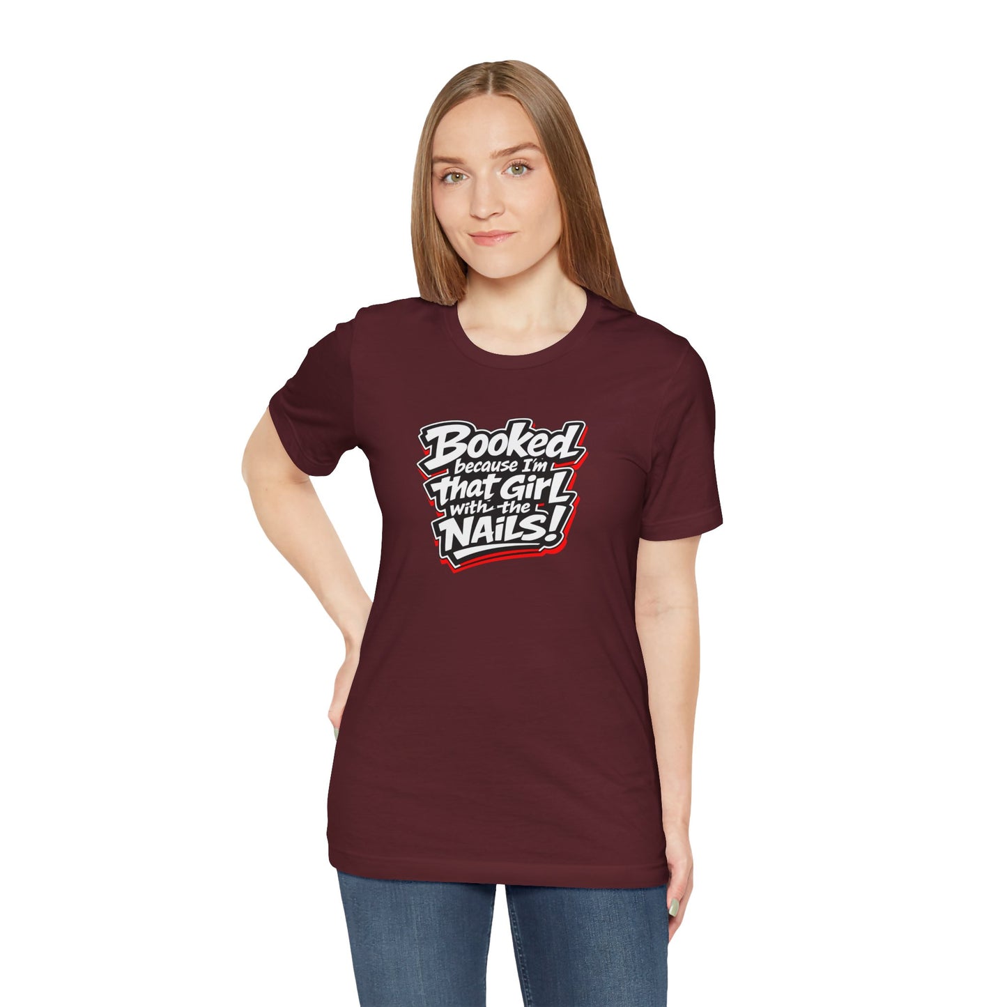 Booked because I'm that girl with the nails T-shirt
