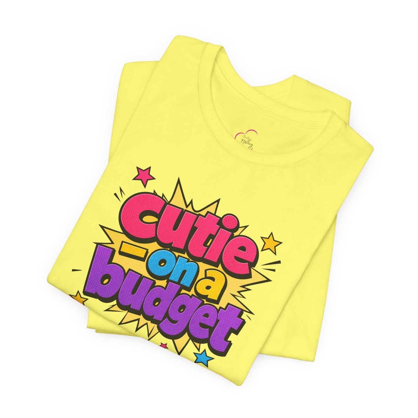 Cutie on a budget T-shirt