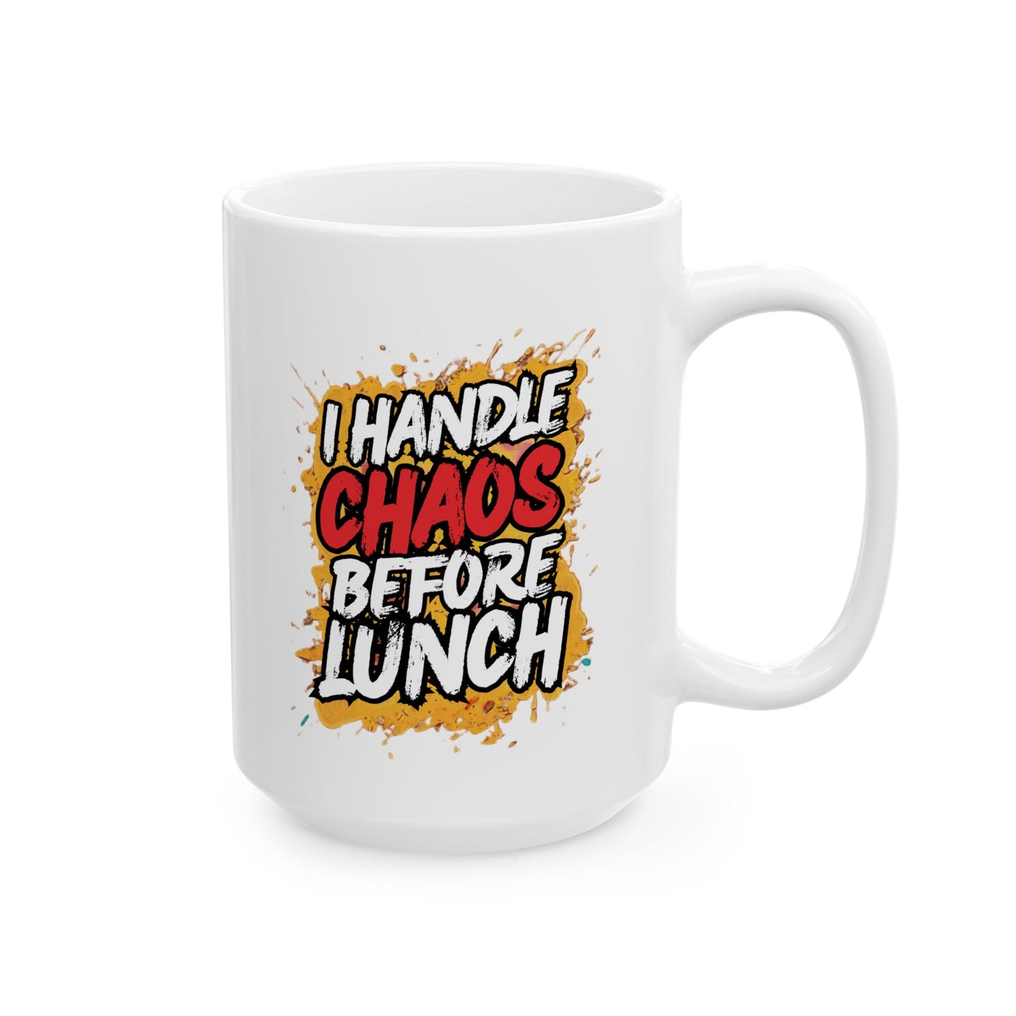 I handle chaos before lunch Mug