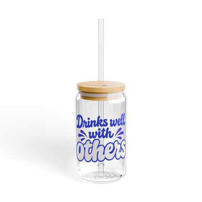 Drinks well with others Sipper Glass