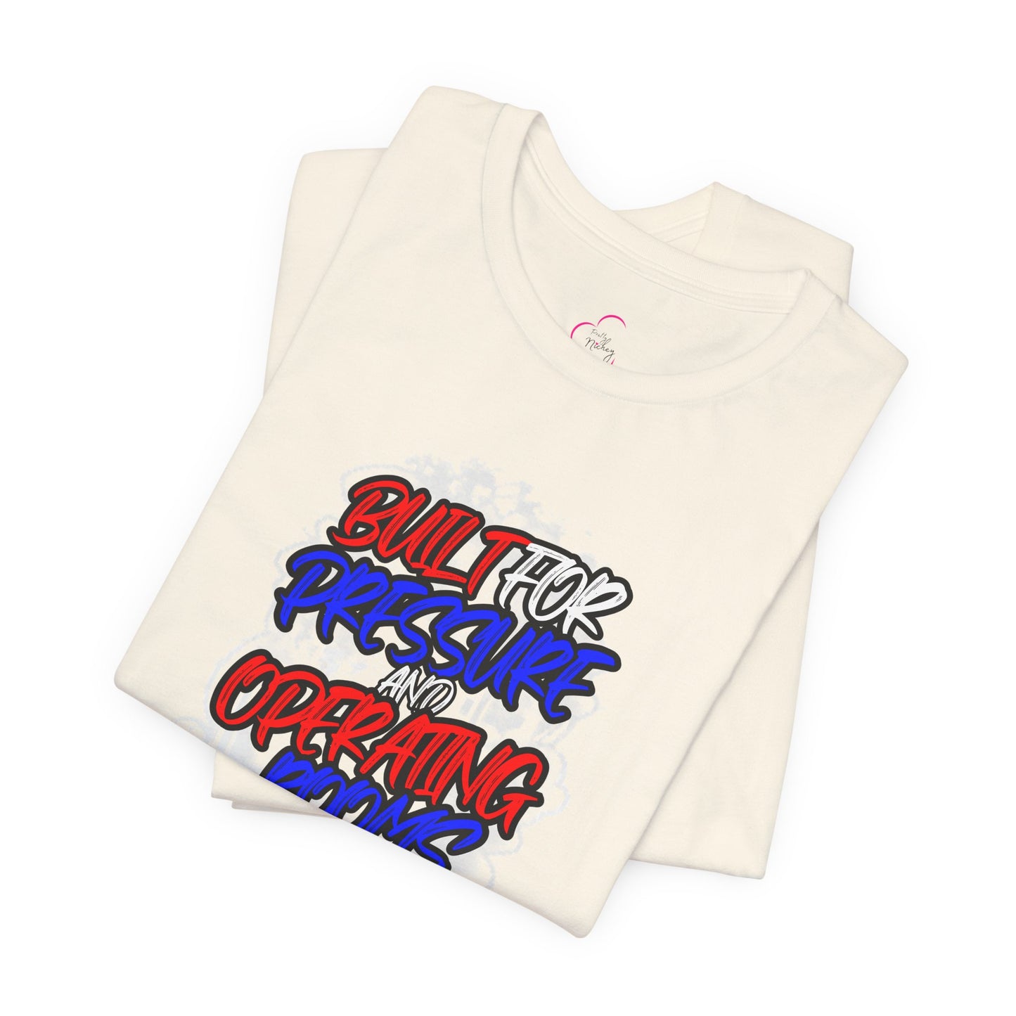 Built for pressure and operating rooms T-shirt