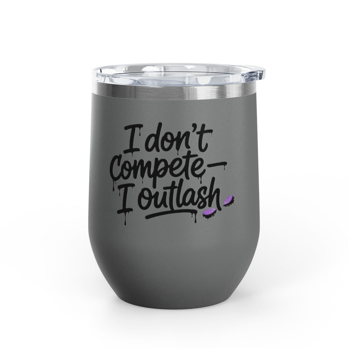 I don't compete I outlash Tumbler
