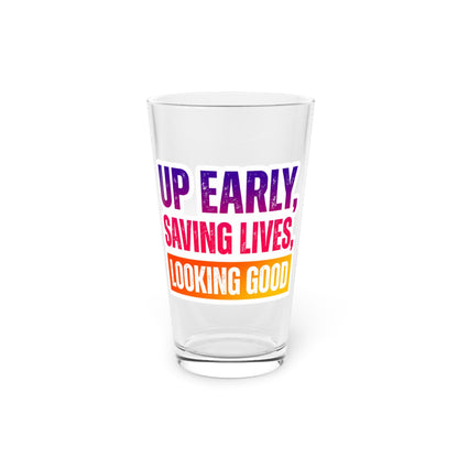 Up early, saving lives, looking good Beer Glass