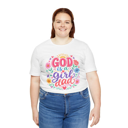 GOD is a girl dad T-shirt