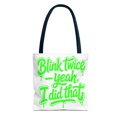 Blink twice yeah I did that Tote Bag