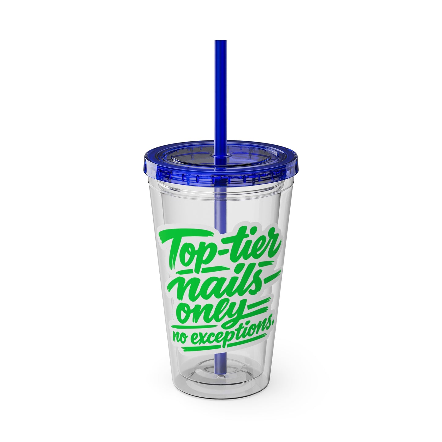 Top-tier nails only no exceptions Clear Insulated Cup