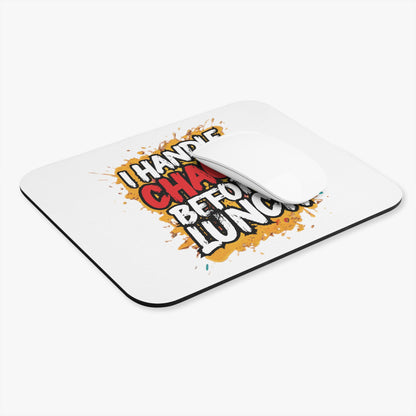 I handle chaos before lunch Mouse Pad