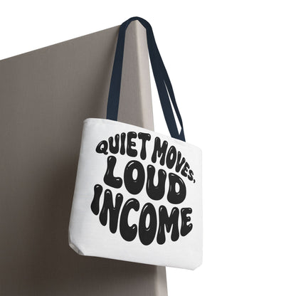 Quiet moves. Loud income Tote Bag