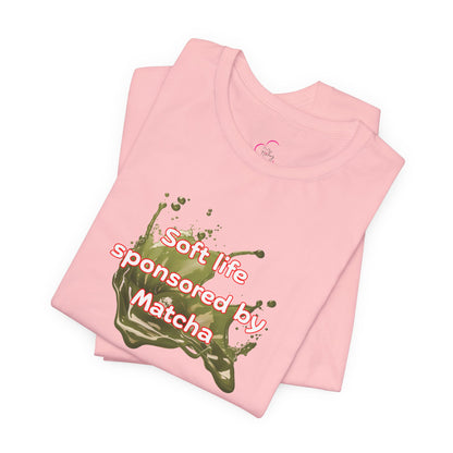 Soft life sponsored by Matcha T-shirt