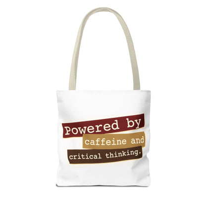 Powered by caffeine and critical thinking Tote Bag