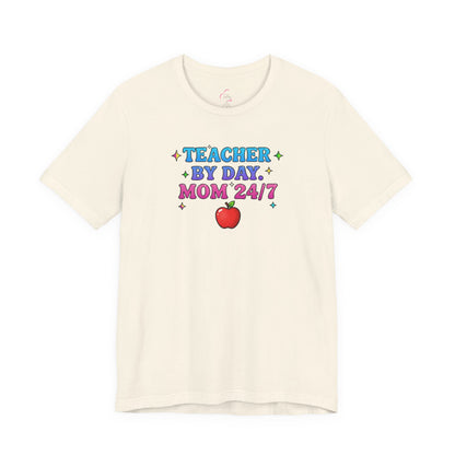 Teacher by day mom 24/7 T-shirt
