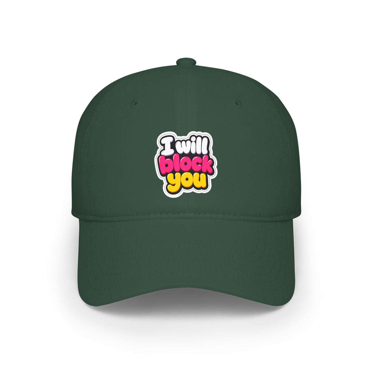 I will block you Baseball Cap