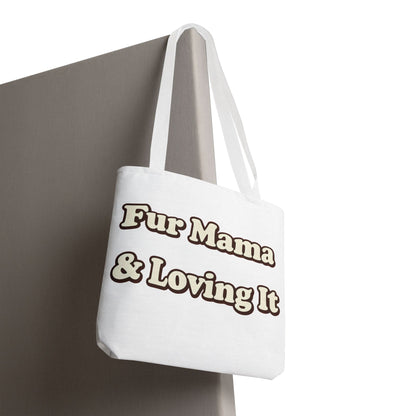 Fur mama & loving it Tote Bag