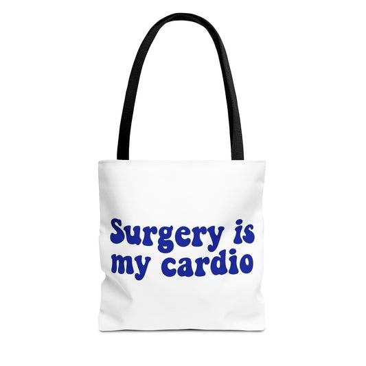 Surgery is my cardio Tote Bag