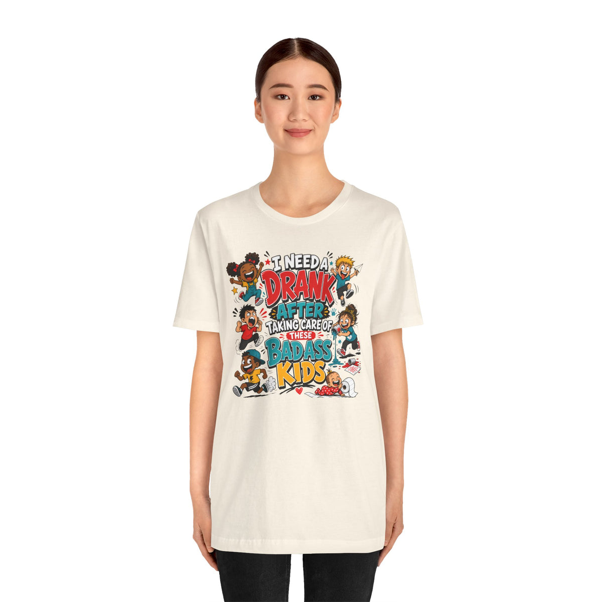 I need a drank after taking care of these bad ass kids T-shirt