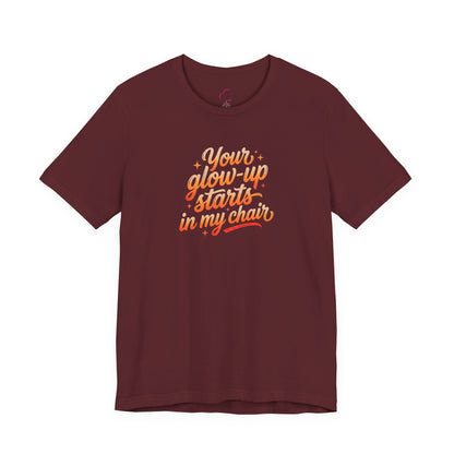 Your glow up starts in my chair T-shirt