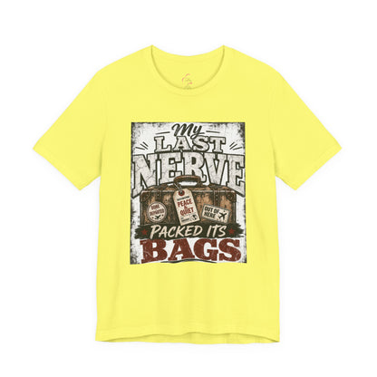 My last nerve packed it's bags T-shirt