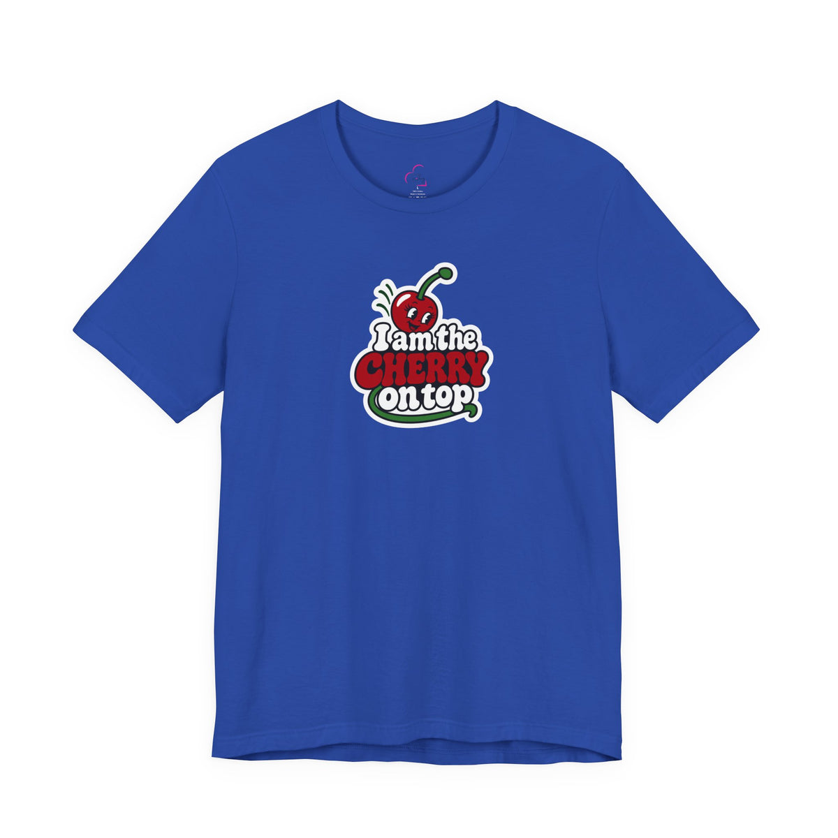 I am the cherry on top T-shirt