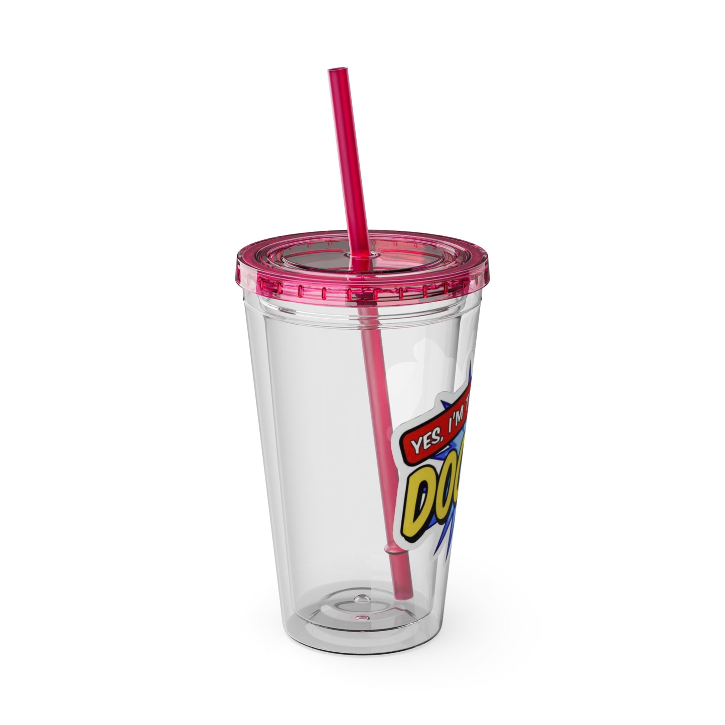 Yes, I'm that DOCTOR Clear Insulated Cup