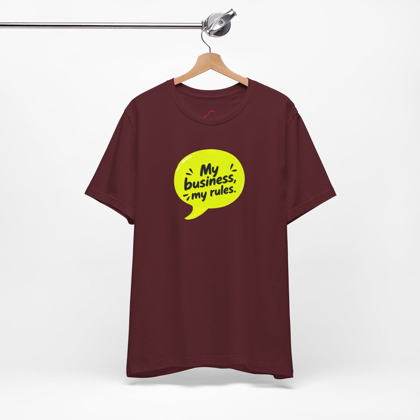 My business, my rules. T-shirt