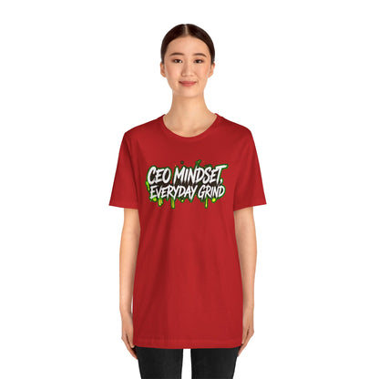 CEO mindset, everyday grind T-shirt