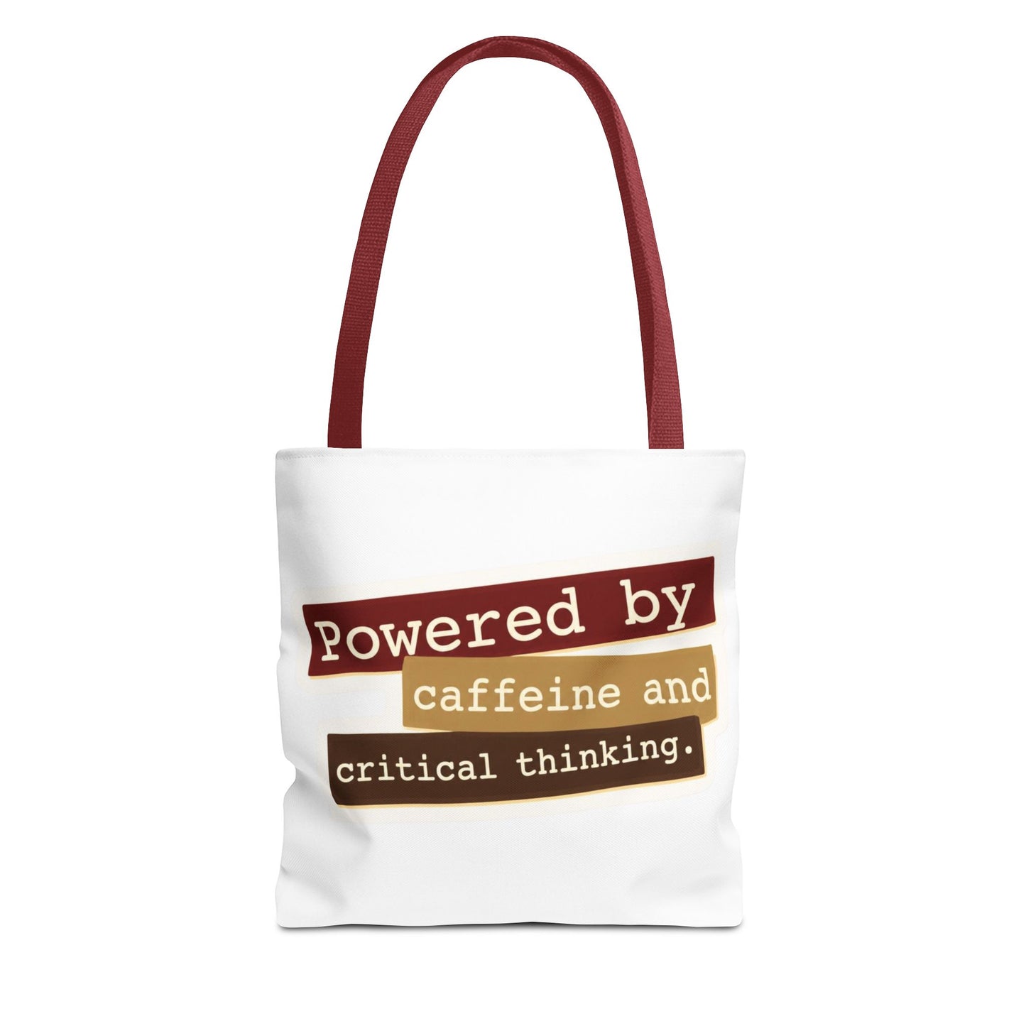 Powered by caffeine and critical thinking Tote Bag