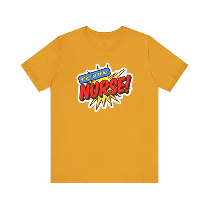 Yes, I'm that NURSE T-shirt
