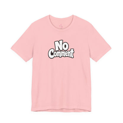 No comment T-shirt