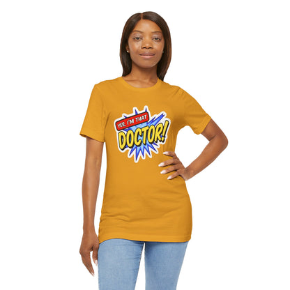Yes, I'm that DOCTOR T-shirt