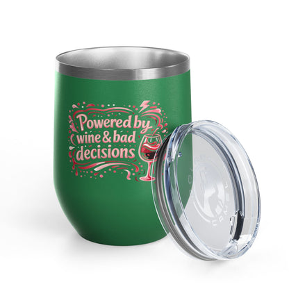 Powered by wine and bad decisions Wine Tumbler