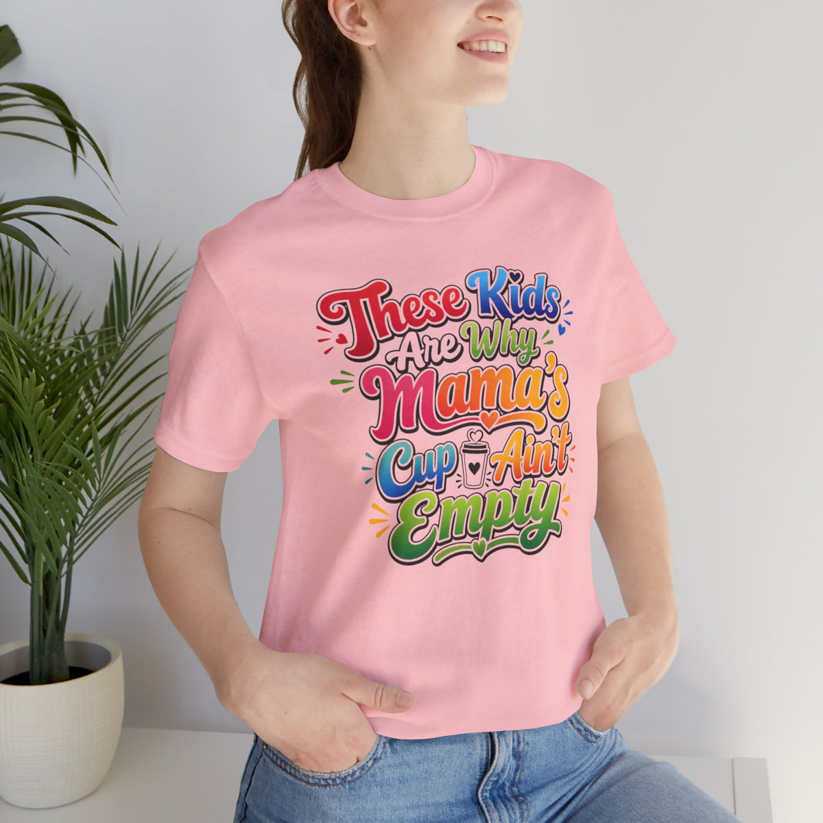 These kids are the reason mama's cup ain't empty T-shirt