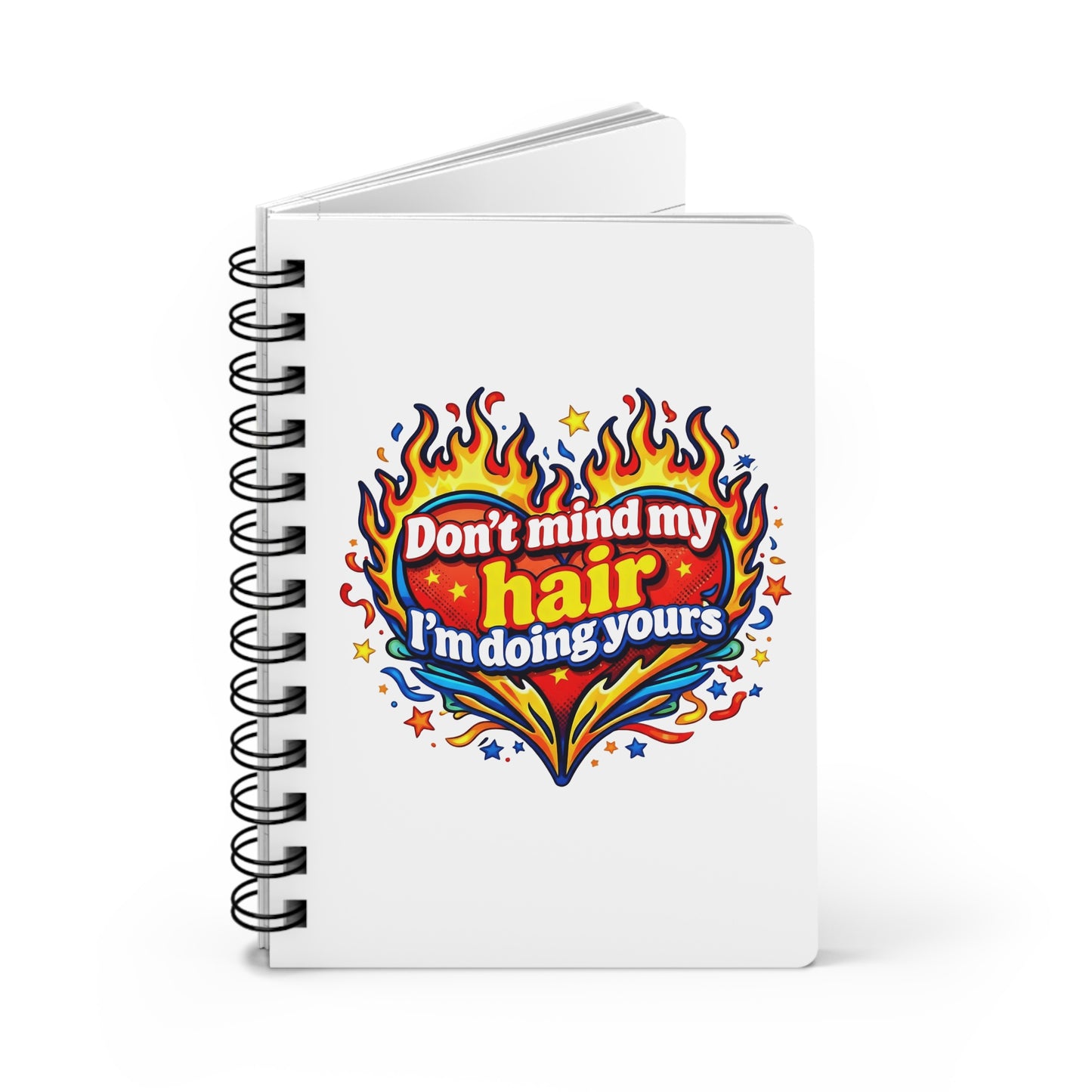 Don't mind my hair I'm doing yours Journal