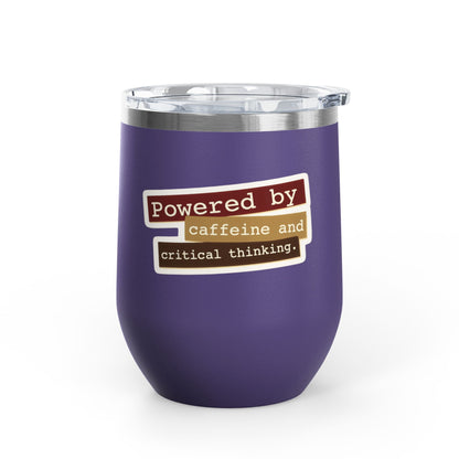 Powered by caffeine and critical thinking Tumbler