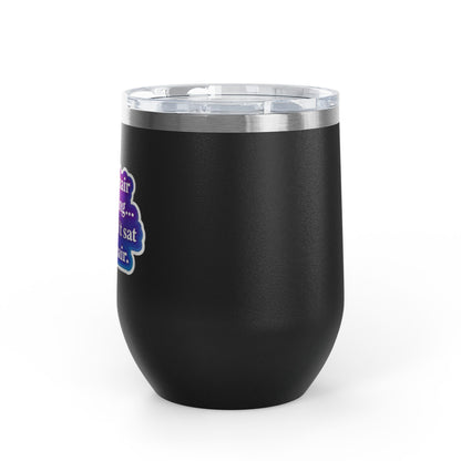If your hair isn't giving you haven't sat in my chair Tumbler