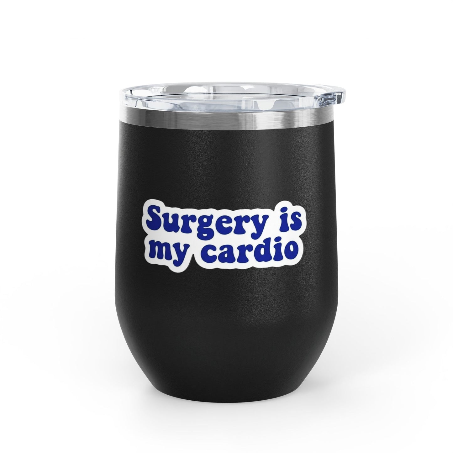 Surgery is my cardio Tumbler