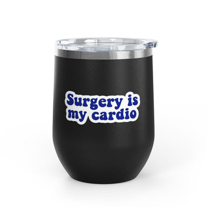 Surgery is my cardio Tumbler