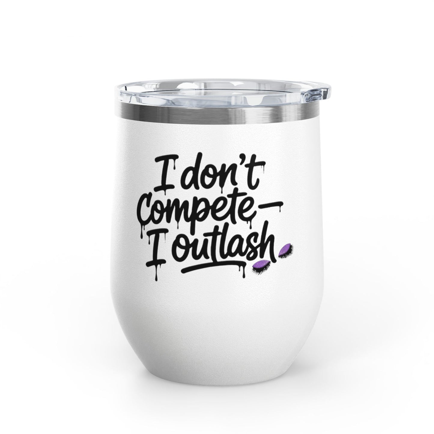 I don't compete I outlash Tumbler