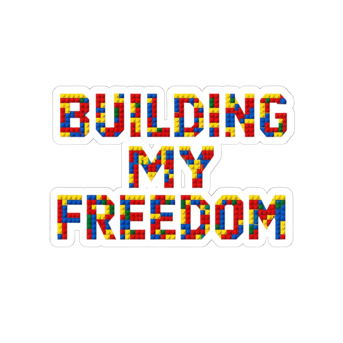 Building my freedom Sticker