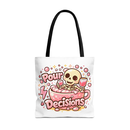 Pour decisions Tote Bag