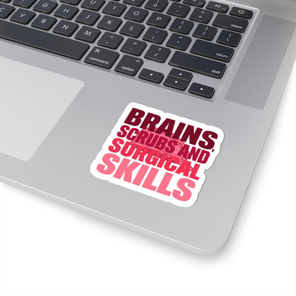 Brains, scrubs and surgical skills pink Sticker