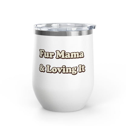 Fur mama & loving it Tumbler