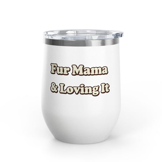 Fur mama & loving it Tumbler