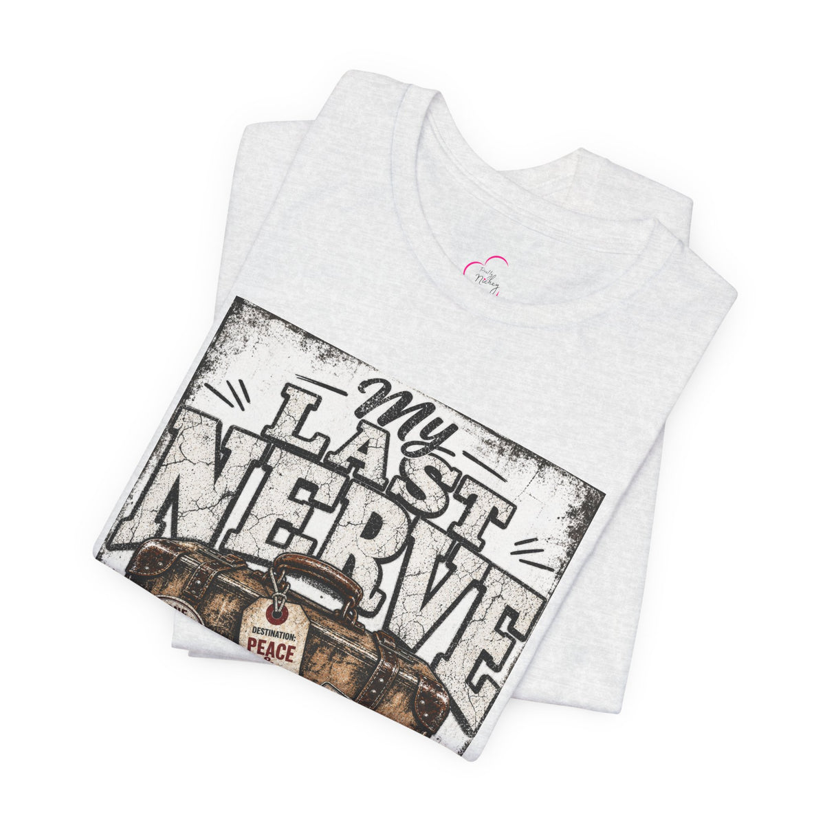 My last nerve packed it's bags T-shirt