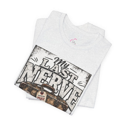 My last nerve packed it's bags T-shirt